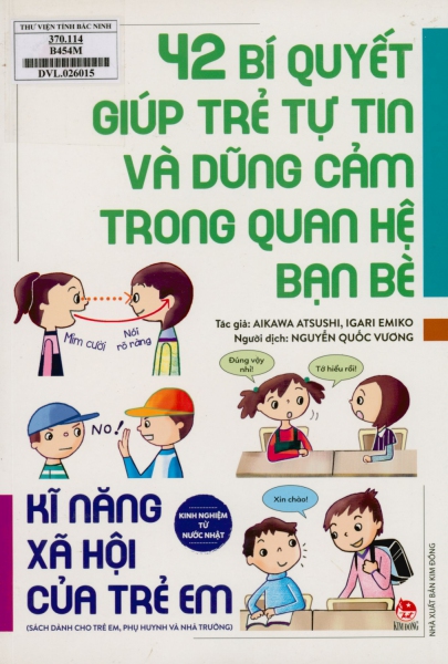 42 bí quyết giúp trẻ tự tin và dũng cảm trong quan hệ bạn bè