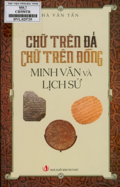 Chữ trên đá, chữ trên đồng - Minh văn và lịch sử