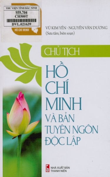 Chủ tịch Hồ Chí Minh và bản tuyên ngôn độc lập