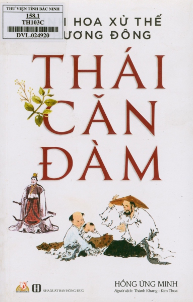 Thái căn đàm : Tinh hoa xử thế phương Đông