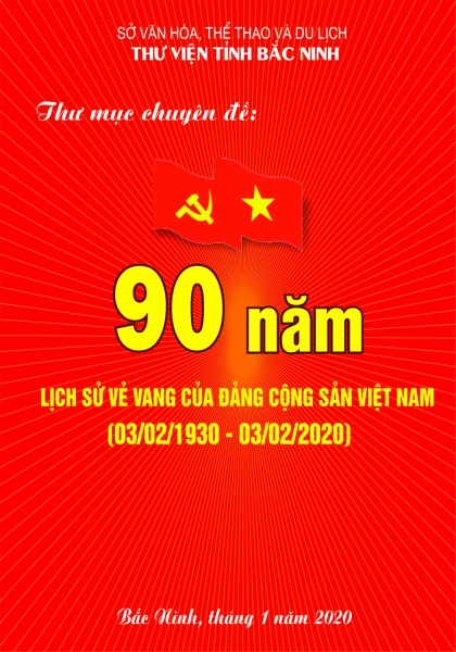 90 năm lịch sử vẻ vang của Đảng Cộng sản Việt Nam (03/02/1930-03/02/2020)