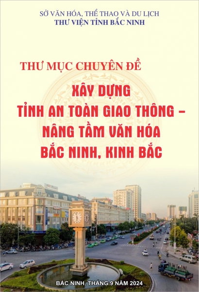 Xây dựng tỉnh an toàn giao thông – Nâng tầm văn hóa Bắc Ninh, Kinh Bắc