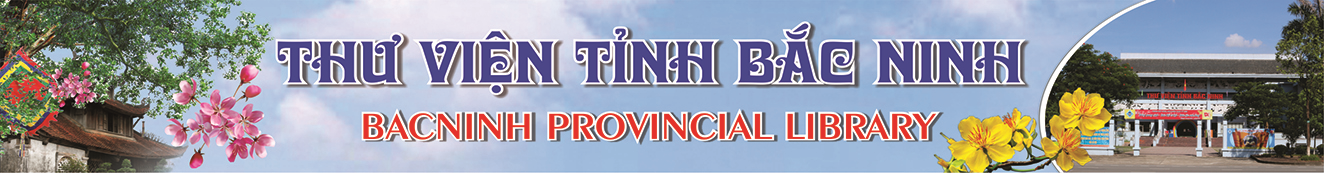 THƯ VIỆN TỈNH BẮC NINH -  LIBRARY OF BACNINH PROVINCE
