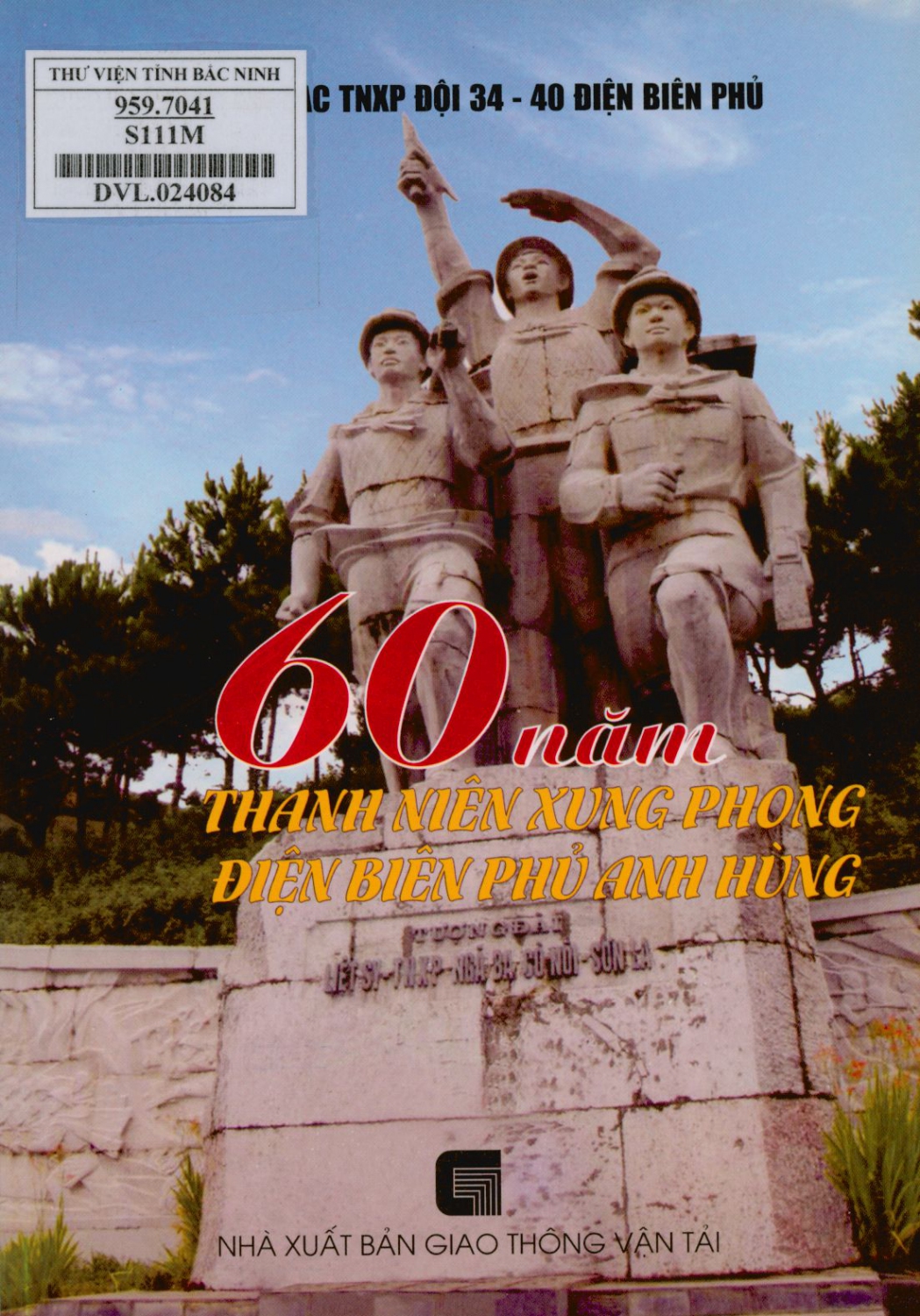 60 năm Thanh niên xung phong Điện Biên Phủ anh hùng
