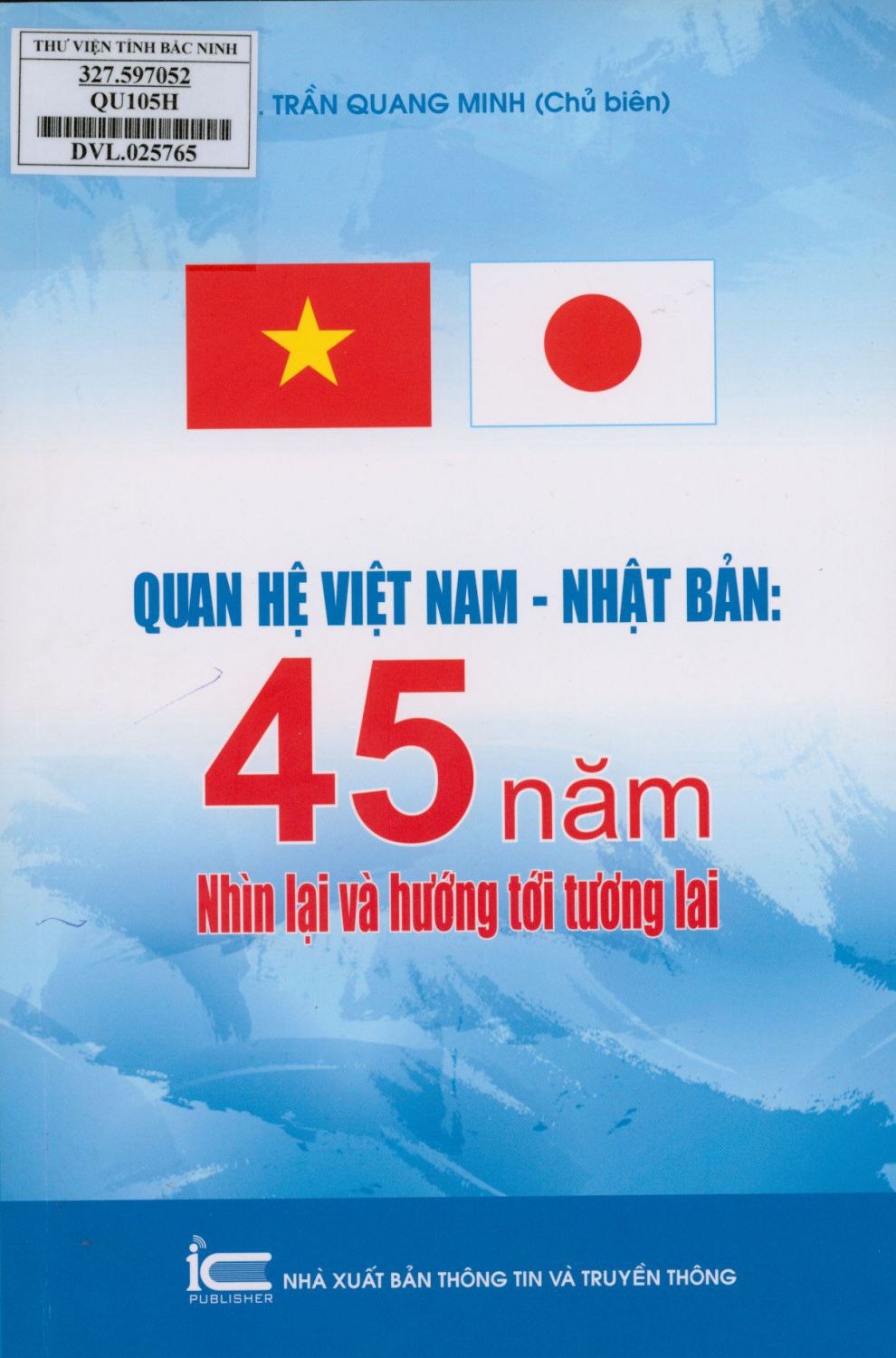 Quan hệ Việt Nam - Nhật Bản: 45 năm nhìn lại và hướng tới tương lai