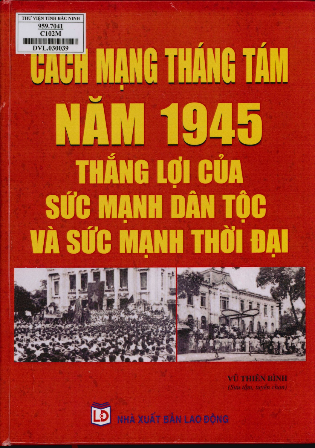 Cách mạng Tháng Tám năm 1945 - Thắng lợi của sức mạnh dân tộc và sức mạnh thời đại