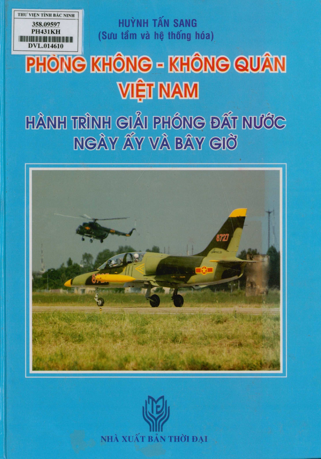 Phòng không - Không quân Việt Nam hành trình giải phóng đất nước ngày ấy và bây giờ