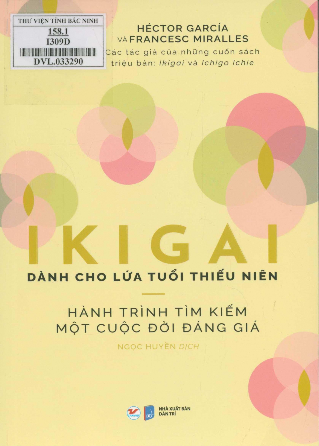 Ikigai dành cho lứa tuổi thiếu niên : Hành trình tìm kiếm một cuộc đời đáng giá