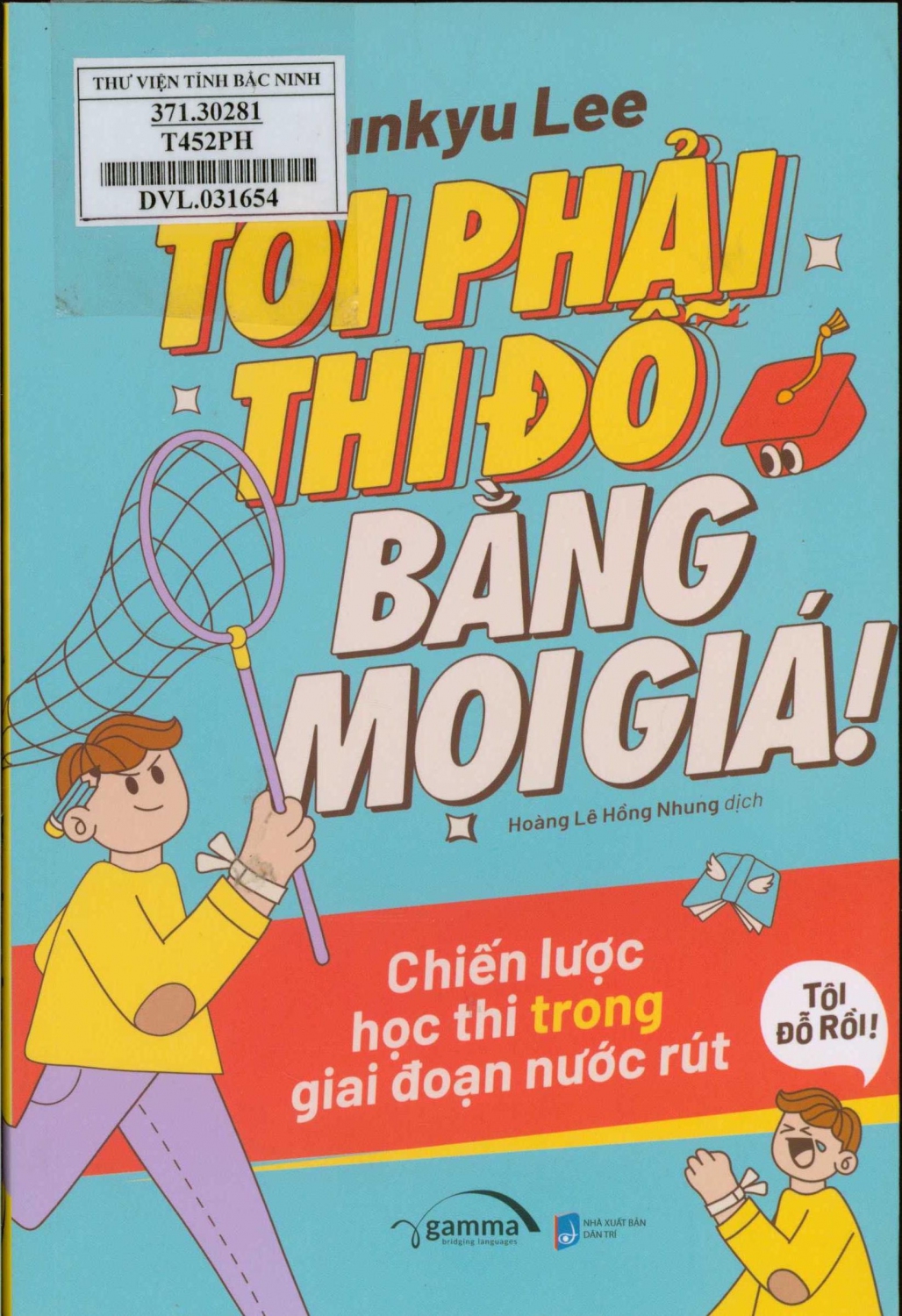 Tôi phải thi đỗ bằng mọi giá!