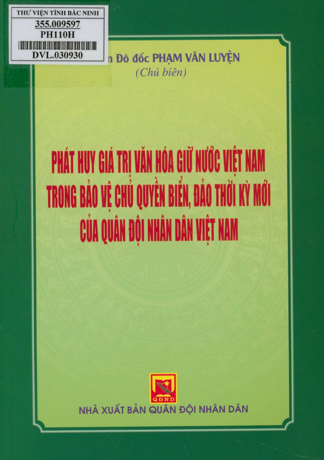 Phát huy giá trị văn hoá giữ nước Việt Nam trong bảo vệ chủ quyền biển, đảo thời kỳ mới của Quân đội nhân dân Việt Nam