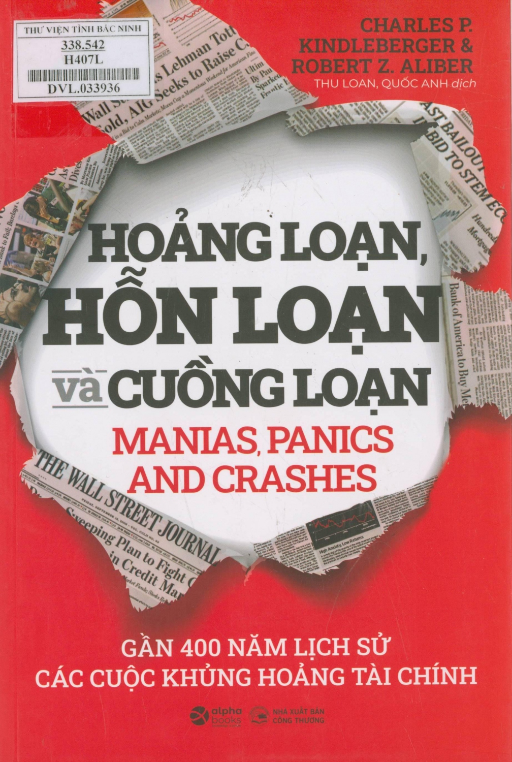 Hoảng loạn, hỗn loạn và cuồng loạn : Gần 400 năm lịch sử các cuộc khủng hoảng tài chính