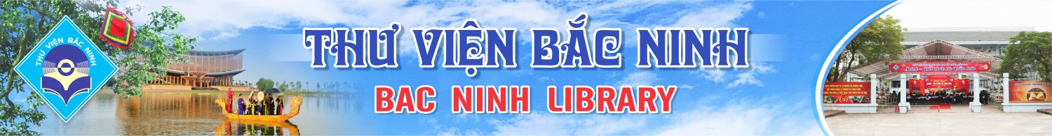 THƯ VIỆN BẮC NINH -  LIBRARY OF BACNINH